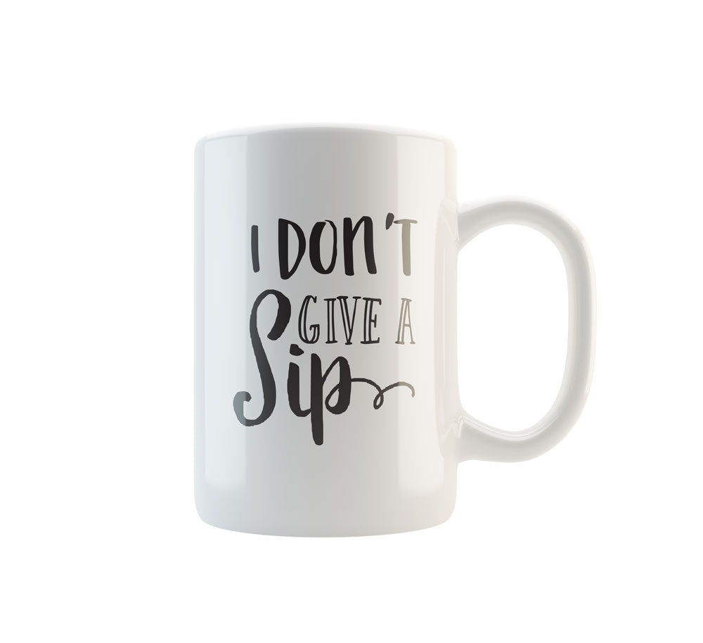 Mug | I Don't Give A Sip